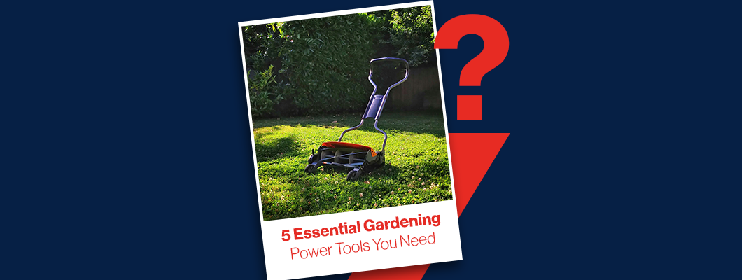 5 Essential Gardening Power Tools You Need