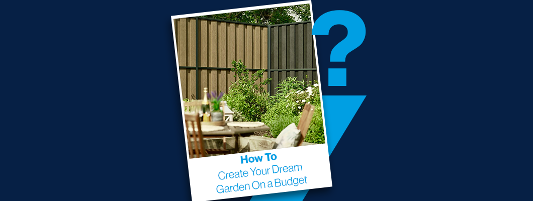 How To Create Your Dream Garden On a Budget